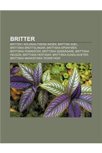 Britter: Britter I Kolonialtidens Indien, Brittisk Adel, Brittiska Brottslingar, Brittiska Eponymer, Brittiska Feminister, Brit