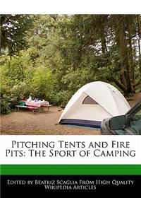 Pitching Tents and Fire Pits