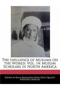 The Influence of Muslims on the World, Vol. 14