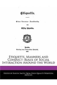 Etiquette, Manners and Conduct