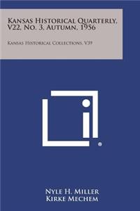 Kansas Historical Quarterly, V22, No. 3, Autumn, 1956