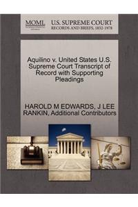 Aquilino V. United States U.S. Supreme Court Transcript of Record with Supporting Pleadings