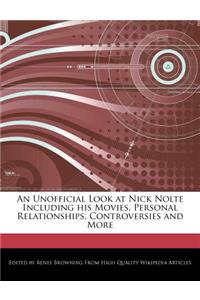 An Unofficial Look at Nick Nolte Including His Movies, Personal Relationships, Controversies and More