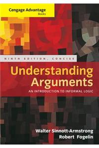 Cengage Advantage Books: Understanding Arguments, Concise Edition