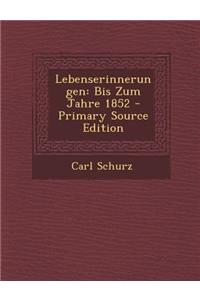 Lebenserinnerungen: Bis Zum Jahre 1852