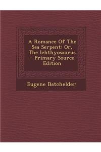 A Romance of the Sea Serpent: Or, the Ichthyosaurus