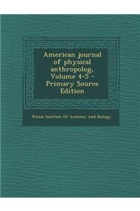 American Journal of Physical Anthropolog, Volume 4-5 - Primary Source Edition