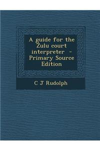 A Guide for the Zulu Court Interpreter
