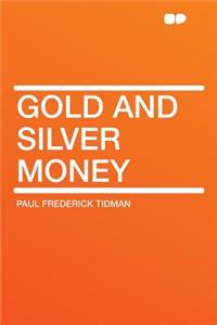 Gold and Silver Money