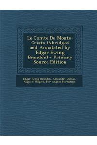 Le Comte de Monte-Cristo (Abridged and Annotated by Edgar Ewing Brandon)