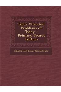 Some Chemical Problems of Today