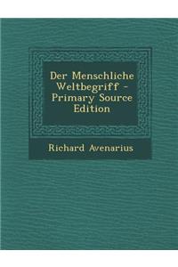 Der Menschliche Weltbegriff - Primary Source Edition