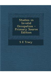 Studies in Invalid Occupation
