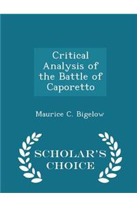 Critical Analysis of the Battle of Caporetto - Scholar's Choice Edition