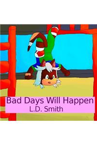 Bad Days Will Happen