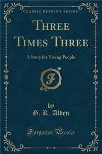 Three Times Three