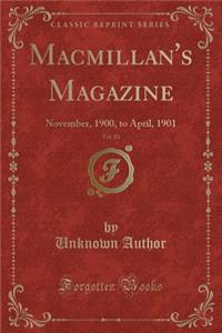 MacMillan's Magazine, Vol. 83: November, 1900, to April, 1901 (Classic Reprint)