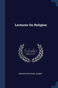 Lectures On Religion