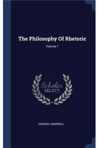 The Philosophy Of Rhetoric; Volume 1