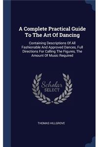 A Complete Practical Guide To The Art Of Dancing