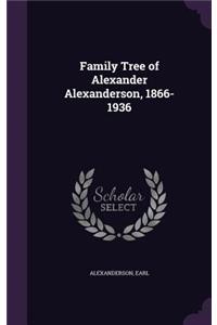 Family Tree of Alexander Alexanderson, 1866-1936