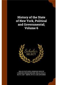 History of the State of New York, Political and Governmental; Volume 6