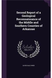 Second Report of a Geological Reconnaissance of the Middle and Southern Counties of Arkansas