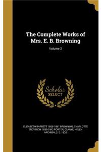 Complete Works of Mrs. E. B. Browning; Volume 2