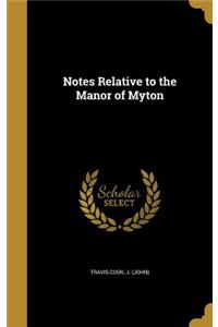 Notes Relative to the Manor of Myton