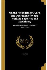 On the Arrangement, Care, and Operation of Wood-working Factories and Machinery