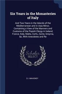 Six Years in the Monasteries of Italy