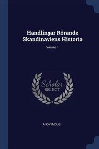 Handlingar Rörande Skandinaviens Historia; Volume 1