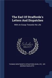 The Earl Of Strafforde's Letters And Dispatches