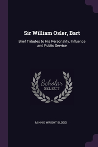 Sir William Osler, Bart