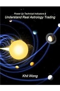 Power Up Technical Indicators including Applying Financial Astrology Trading Cycles down to the minute level - Featuring Applications of 