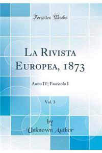La Rivista Europea, 1873, Vol. 3