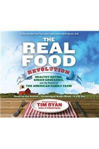 The Real Food Revolution: Healthy Eating, Green Groceries, and the Return of the American Family Farm