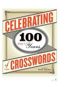 100 Years, 100 Crosswords: Celebrating the Crossword's Centennial