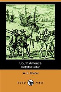 South America (Illustrated Edition) (Dodo Press)
