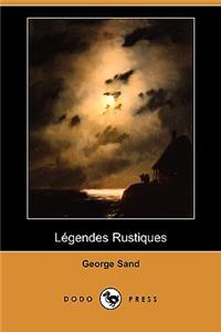 Legendes Rustiques (Dodo Press)