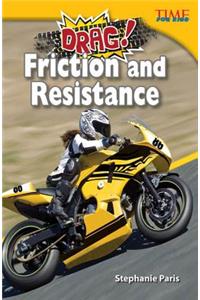Drag! Friction and Resistance (Library Bound) (Challenging Plus)