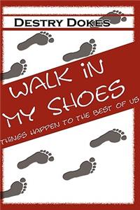 Walk In My Shoes, Things Happen to the Best of Us