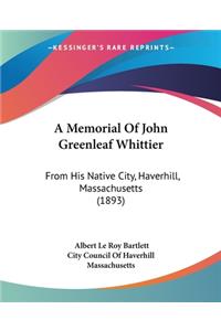 A Memorial Of John Greenleaf Whittier