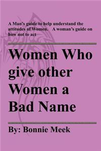 Women Who Give Other Women A Bad Name