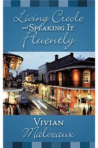 Living Creole and Speaking it Fluently