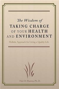 Wisdom of Taking Charge of Your Health and Environment
