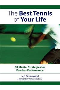 The Best Tennis of Your Life