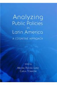 Analyzing Public Policies in Latin America: A Cognitive Approach