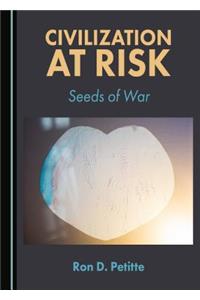 Civilization at Risk: Seeds of War