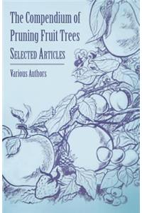 The Compendium of Pruning Fruit Trees - Selected Articles